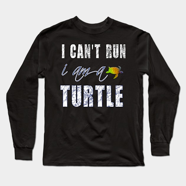 i can't run i am a turtle Long Sleeve T-Shirt by BuzzTeeStore